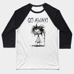 Go away! Baseball T-Shirt